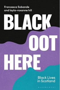 Book Black Oot Here Black Lives Scotland